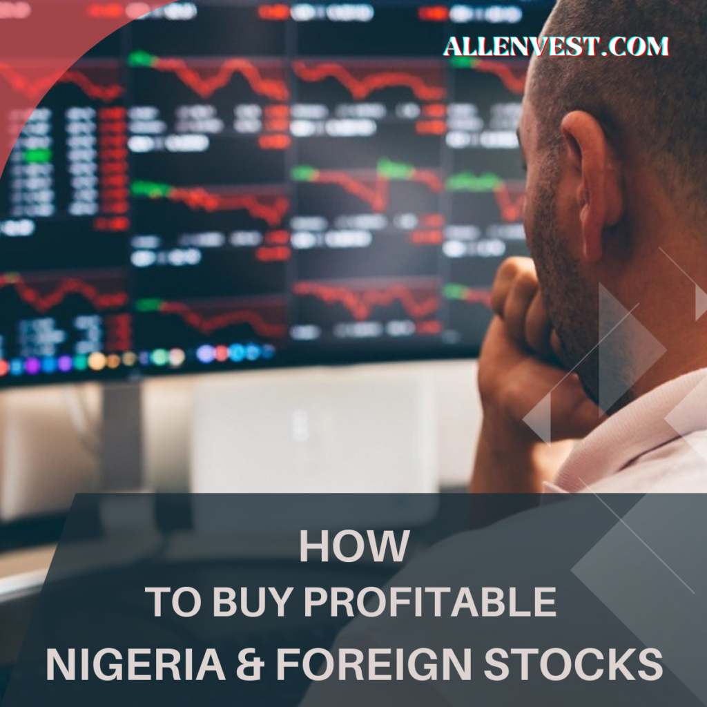 How to Buy Profitable Stocks in Nigeria & Foreign Markets