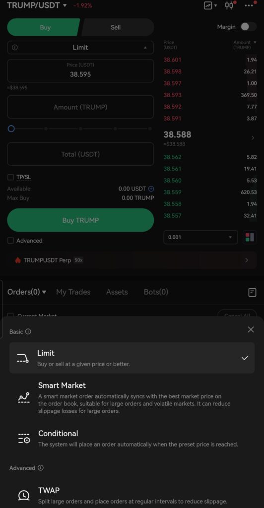 Step 5: Understand the Trading Options
Once you’re on the TRUMP/USDT trading page, you will see several options. Let’s break them down:
Order Types:
Limit Order: This allows you to set a specific price at which you want to buy Trump Coin. If the price reaches your set value, the order will execute. If the market offers a better price than your set value, the system will use that better price.
Smart Market Order: This option buys Trump Coin immediately at the best available market price when you click the button.
Conditional Order: This order automatically executes when the price hits a specific value you set. Unlike the Limit Order, it doesn’t search for a better price.
TWAP (Time-weighted Average Price): This advanced strategy splits large orders into smaller chunks to reduce the impact on market prices. Ideal for big traders who want to minimize trading costs.
Price Display:
The price of Trump Coin is displayed in real-time under TRUMP/USDT.
You’ll see the highest prices sellers are asking and the lowest prices buyers are offering in the order book.
Amount Slider or Input Box:
Use the slider to indicate the percentage of your USDT balance you want to use for buying Trump Coin.
Alternatively, type the exact amount of USDT you wish to spend, and the system will calculate how many Trump Coins you’ll receive.
Buy Button:
Tap the green “Buy TRUMP” button to confirm your order.
