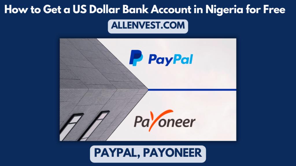 How To Get a US Dollar Bank Account in Nigeria for Free - PayPal & Payoneer