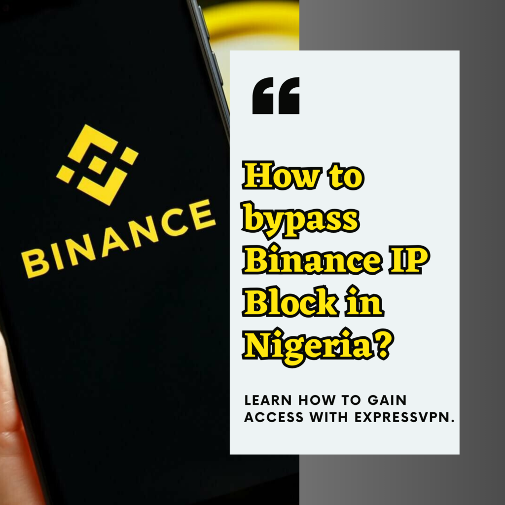 How to Bypass Binance IP Block in Nigeria - Very Fast with ExpressVPN