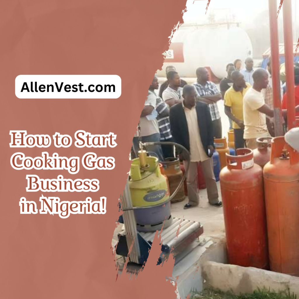 How to Start a Cooking Gas Business In Nigeria