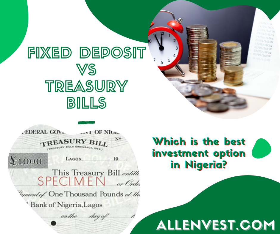 Fixed Deposit vs Treasury Bills in Nigeria: Which is better?