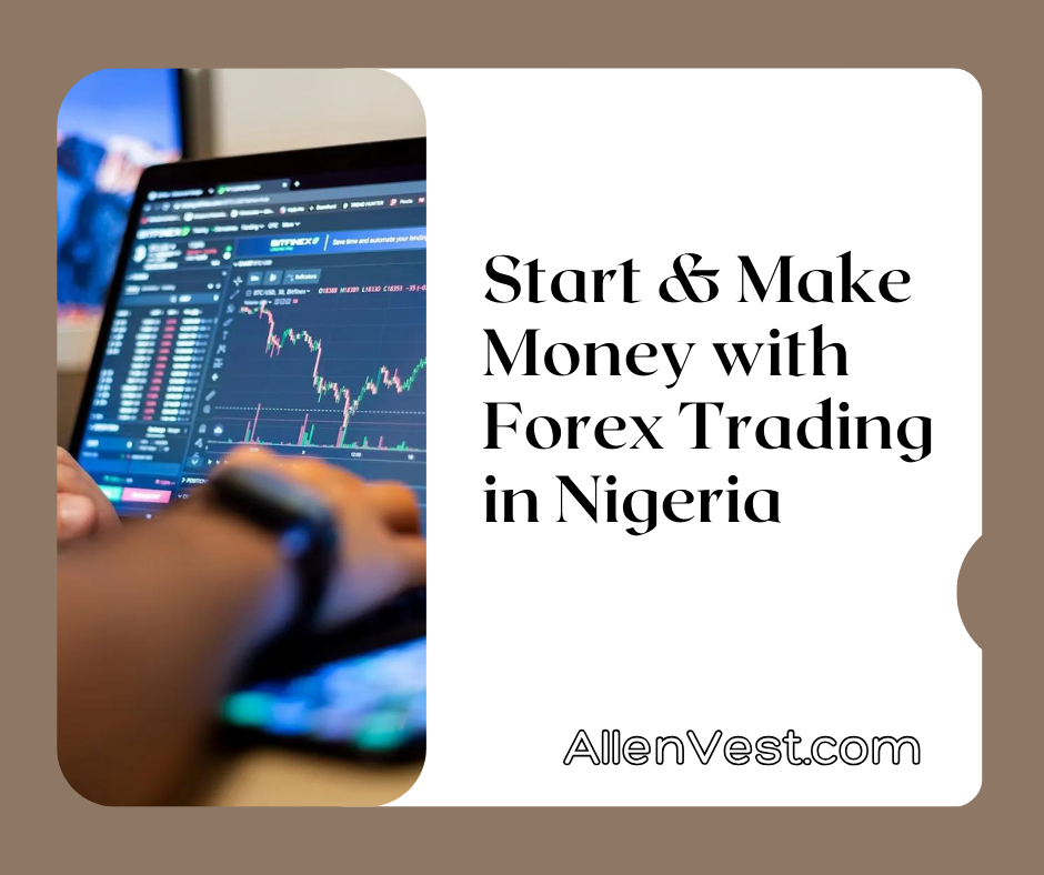 How to Start and Make Money in Forex Trading in Nigeria - Indepth Guide