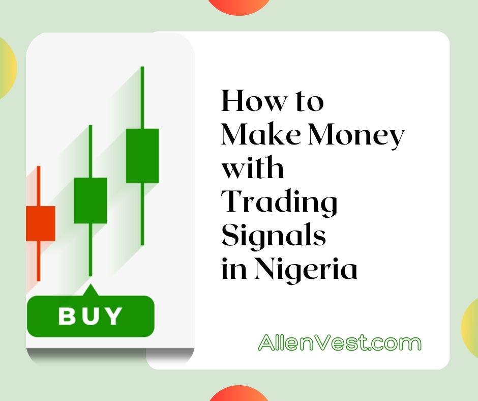 How to Make Money With Trading Signals in Nigeria