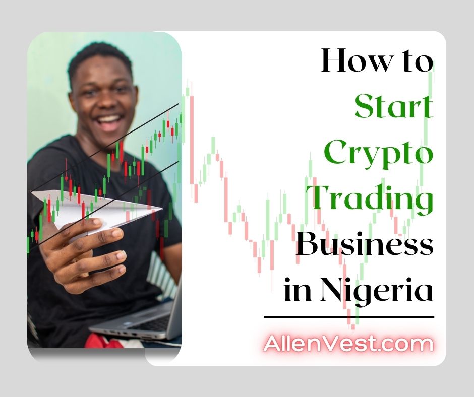 How to Start a Crypto Trading Business in Nigeria