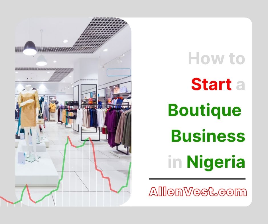 This guide will show you exactly how to start a boutique business in Nigeria, from costs and requirements to practical steps for implementation.